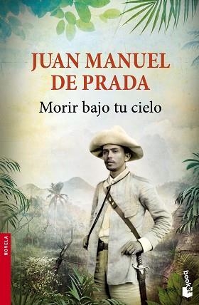 MORIR BAJO TU CIELO | 9788467045512 | PRADA,JUAN MANUEL DE