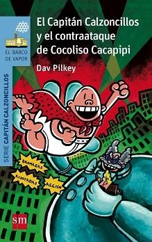 EL CAPITAN CALZONCILLOS Y EL CONTRAATAQUE DE COCOLISO CACAPIPI | 9788467579222 | PILKEY,DAV