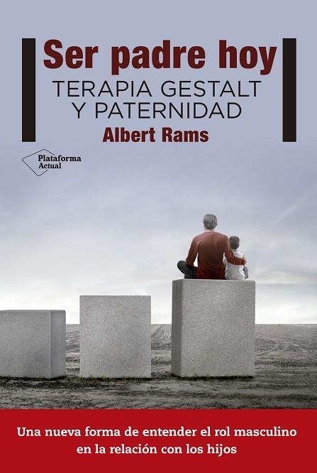 SER PADRE HOY. TERAPIA GESTALT Y PATERNIDAD | 9788416620807 | RAMS,ALBERT