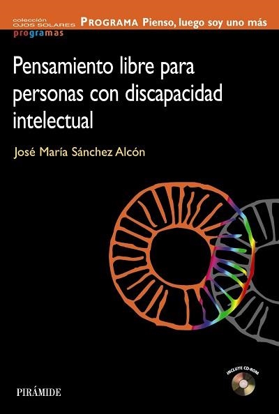 PENSAMIENTO LIBRE PARA PERSONAS CON DISCAPACIDAD INTELECTUAL | 9788436824353 | SANCHEZ ALCON,JOSE MARIA