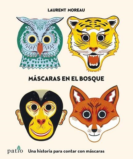 MASCARAS EN EL BOSQUE | 9788416429745 | MOREAU,LAURENT