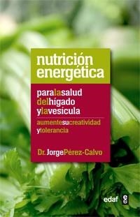 NUTRICION ENERGETICA PARA LA SALUD DEL HIGADO Y LA VESICULA | 9788441432475 | PEREZ-CALVO SOLER,JORGE