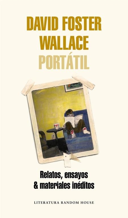 PORTATIL. RELATOS ENSAYOS Y MATERIALES INEDITOS | 9788439731832 | FOSTER WALLACE,DAVID