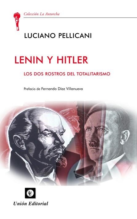 LENIN Y HITLER: LOS DOS ROSTROS DEL TOTALITARISMO | 9788472095571 | PELLICANI,LUCIANO