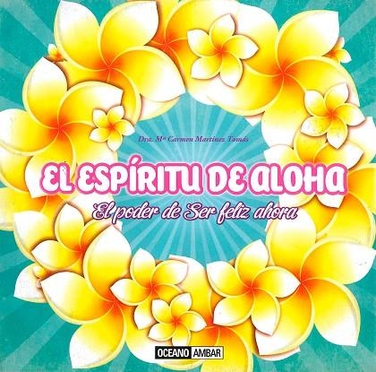 ESPIRITU DE ALOHA EL PODER DE SER FELIZ AHORA | 9788475568485 | MARTINEZ TOMAS,MARI CARMEN