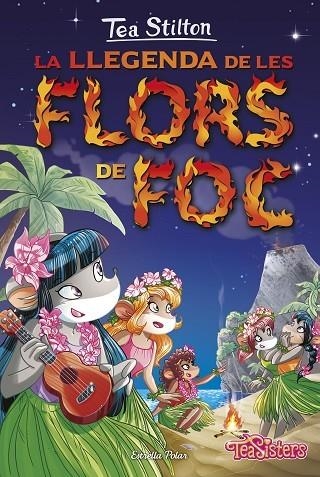 LLEGENDA DE LES FLORS DE FOC | 9788416520558 | STILTON,TEA