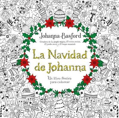 NAVIDAD DE JOHANNA. UN LIBRO FESTIVO PARA COLOREAR | 9788415612780 | BASFORD,JOHANNA