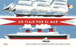 UN VIAJE POR EL MAR. UNA HISTORIA DE EMBARCACIONES DE TODAS CLASES | 9788498019469 | MONACO,GERARD LO