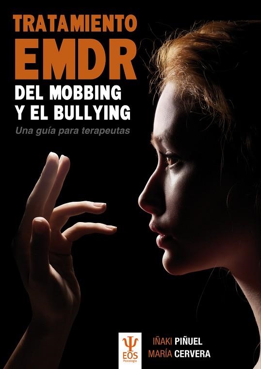 TRATAMIENTO EMDR DEL MOBBING Y EL BULLYING. UNA GUIA PARA TERAPEUTAS | 9788497276580 | PIÑUEL Y ZABALA,IÑAKI CERVERA,MARIA