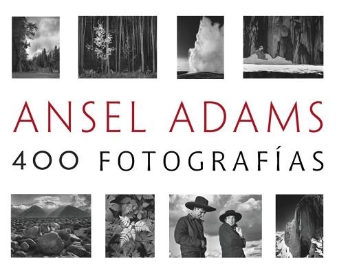 ANSEL ADAMS: 400 FOTOGRAFIAS | 9788441537927 | ADAMS,ANSEL