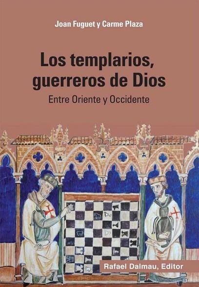 TEMPLARIOS GUERREROS DE DIOS. ENTRE ORIENTE Y OCCIDENTE | 9788423207770 | FUGUET,JOAN PLAZA,CARMEN