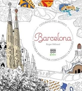 BARCELONA. COLOREA BARCELONA CONOCIENDO LA CIUDAD | 9788416259717 | HEBRARD,ROGER