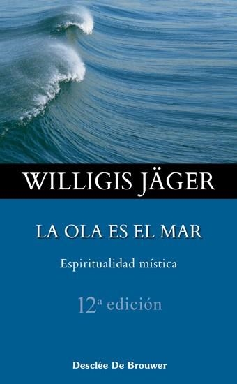 OLA ES EL MAR ESPIRITUALIDAD MISTICA | 9788433016713 | JAGER,WILLIGIS