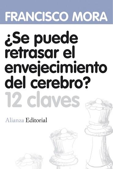 SE PUEDE RETRASAR EL ENVEJECIMIENTO DEL CEREBRO? 12 CLAVES | 9788420664620 | MORA,FRANCISCO