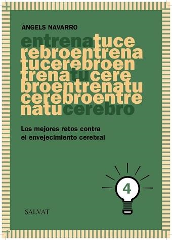 ENTRENA TU CEREBRO 4 LOS MEJORES RETOS CONTRA EL ENVEJECIMIENTO CEREBRAL | 9788469601846 | NAVARRO,ANGELS