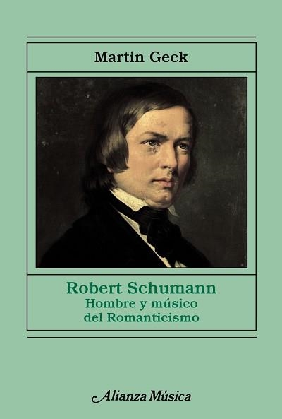 ROBERT SCHUMANN. HOMBRE Y MUSICO DEL ROMANTICISMO | 9788420688220 | GECK,MARTIN