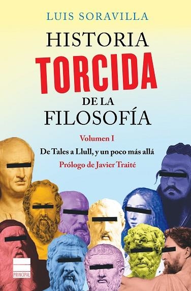 HISTORIA TORCIDA DE LA FILOSOFIA. VOL.1 DE TALES A LLULL Y UN POCO MAS ALLA | 9788416223572 | SORAVILLA,LUIS