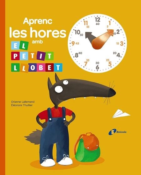 APRENC LES HORES AMB EL PETIT LLOBET | 9788499066417 | LALLEMAND,ORIANNE THUILLIER,ELEONORE