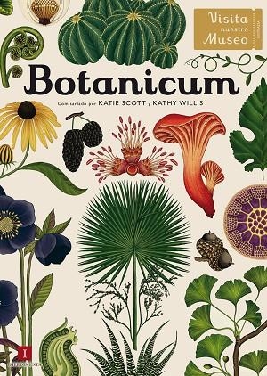 BOTANICUM | 9788416542437 | SCOTT,KATIE WILLIS,KATHY