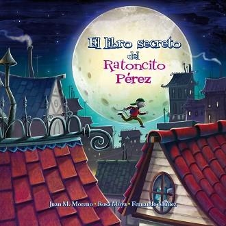 LIBRO SECRETO DEL RATONCITO PEREZ | 9788448845063 | MOYA,ROSA MORENO,JUAN M. MUÑEZ,FERNANDO