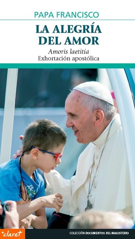 ALEGRIA DEL AMOR. AMORIS LAETITIA. EXHORTACION APOSTOLICA | 9788498465075 | PAPA FRANCISCO (BERGOGLIO,JORGE MARIO)