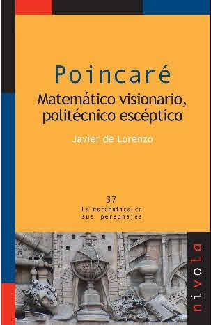 POINCARE. MATEMATICO VISIONARIO, POLITECNICO ESCEPTICO | 9788492493005 | LORENZO,JAVIER DE