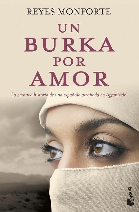 UN BURKA POR AMOR. LA HISTORIA DE UNA ESPAÑOLA ATRAPADA EN AFGANISTAN | 9788484607373 | MONFORTE,REYES