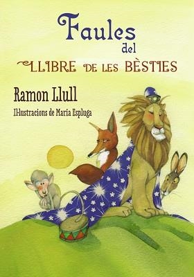 FAULES DEL LLIBRE DE LES BESTIES | 9788448938697 | LLULL,RAMON