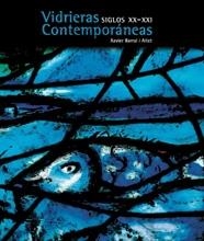 VIDRIERAS CONTEMPORANEAS SIGLOS XX-XXI | 9788497853057 | BARRAL I ALTET,XAVIER