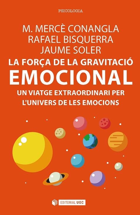 FORÇA DE LA GRAVITACIO EMOCIONAL. UN VIATGE EXTRAORDINARI PER L,UNIVERS DE LES EMOCIONS | 9788491165712 | BISQUERRA,RAFAEL SOLER,JAUME CONANGLA,MERCE