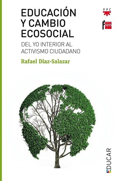 EDUCACION Y CAMBIO ECOSOCIAL. DEL YO INTERIOR AL ACTIVISMO CIUDADANO | 9788428829533 | DIAZ-SALAZAR,RAFAEL