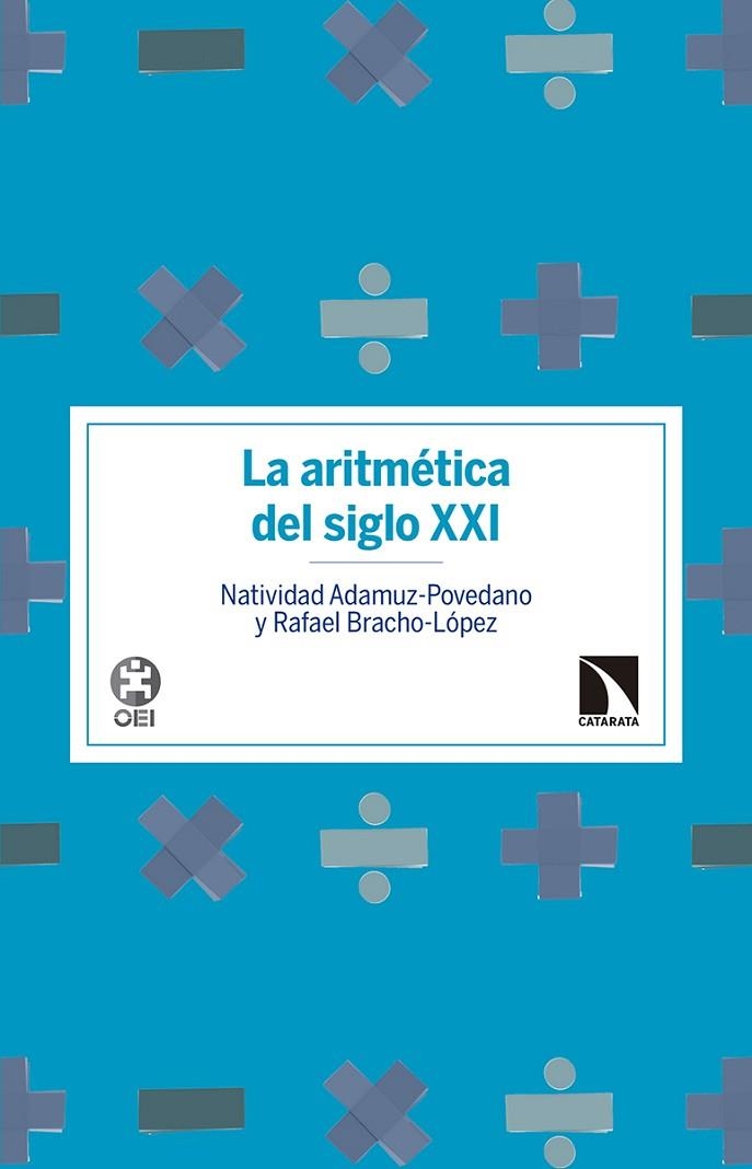 ARITMETICA DEL SIGLO XXI | 9788490972601 | ADAMUZ-POVEDANO,NATIVIDAD BRACHO-LOPEZ,RAFAEL