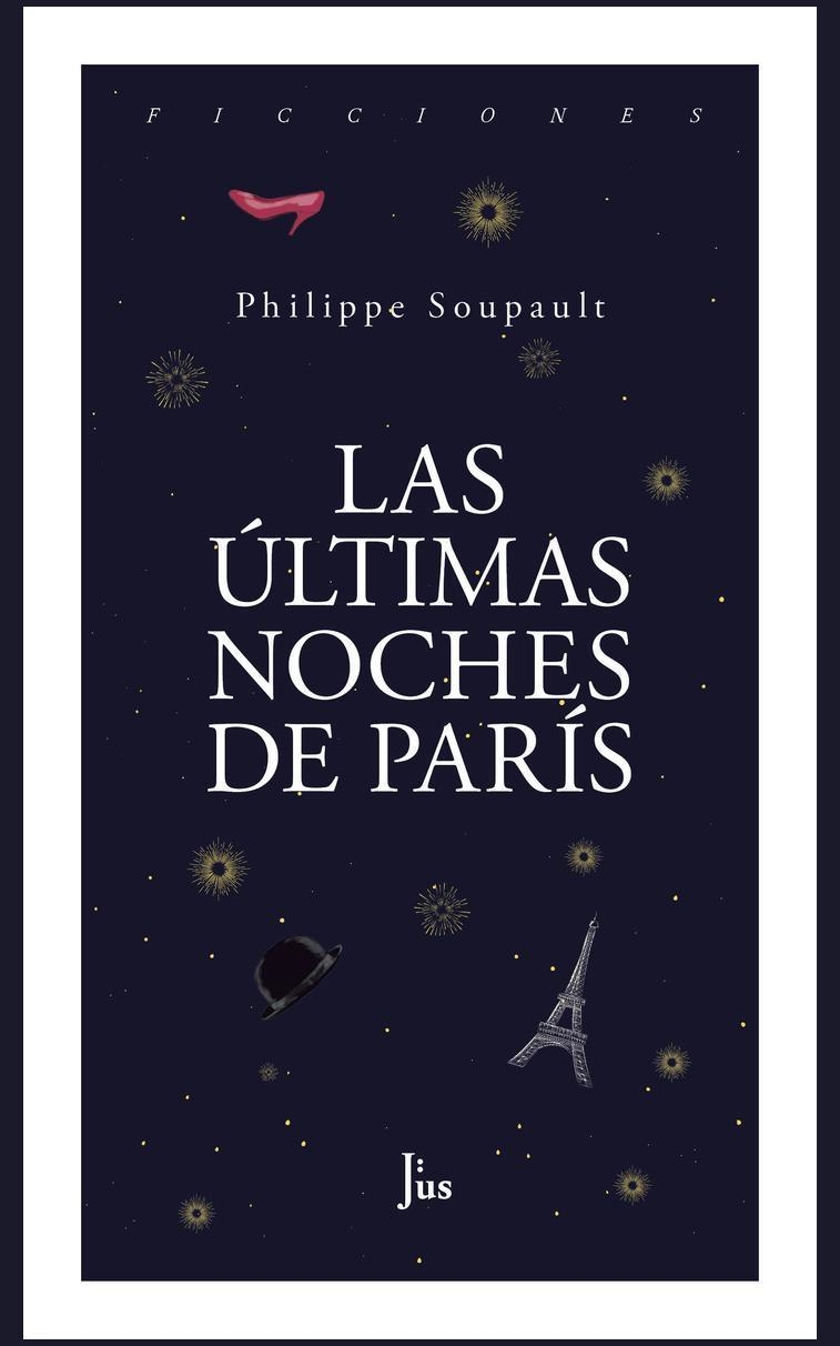 ULTIMAS NOCHES EN PARIS | 9786079409623 | SOUPAULT,PHILIPPE