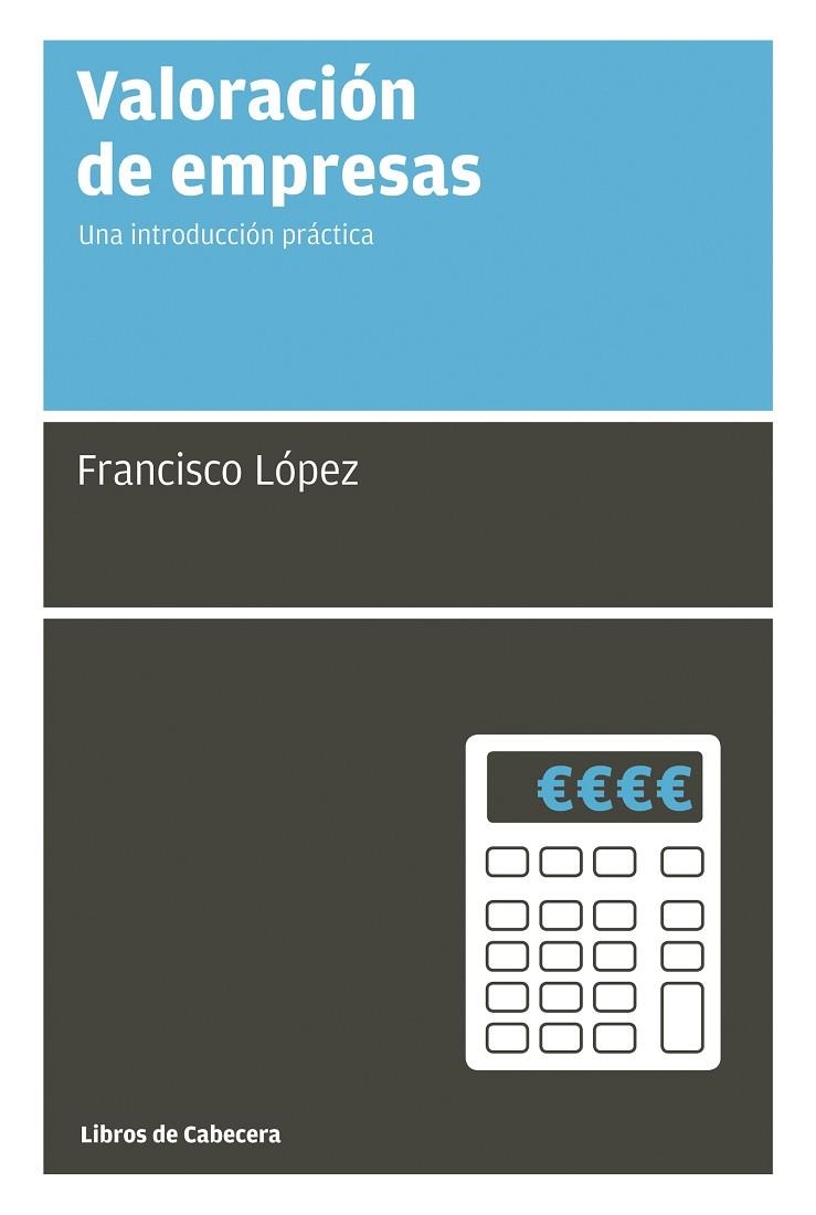 VALORACION DE EMPRESAS. UNA INTRODUCCION PRACTICA | 9788494140662 | LOPEZ,FRANCISCO