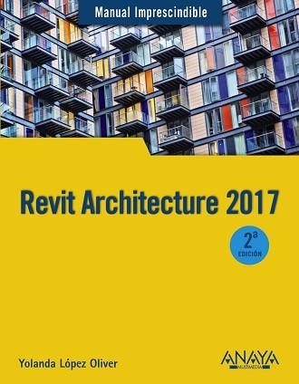 REVIT ARCHITECTURE 2017 | 9788441538276 | LOPEZ OLIVER,YOLANDA