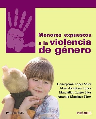 MENORES EXPUESTOS A LA VIOLENCIA DE GENERO | 9788436837063 | LOPEZ SOLER,CONCEPCION ALCANTARA LOPEZ,MAVI CASTRO SAEZ,MARAVILLAS MARTINEZ PEREZ,ANTONIA