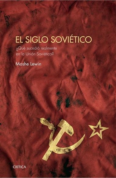 SIGLO SOVIETICO,QUE SUCEDIO EN LA UNION SOVIETICA? | 9788416771530 | LEWIN,MOSHE