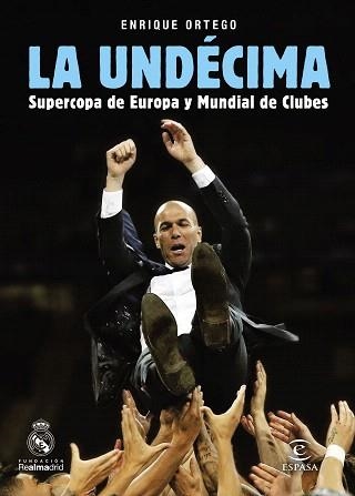 LA UNDÉCIMA. SUPERCOPA DE EUROPA Y MUNDIAL DE CLUBES | 9788467049879 | ENRIQUE ORTEGO