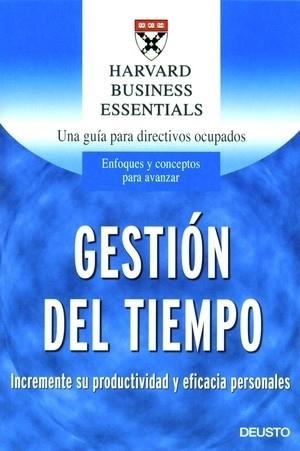 GESTION DEL TIEMPO. INCREMENTE SU PRODUCTIVIDAD Y EFICACIA PERSONALES | 9788423423446 | HARVARD BUSINESS