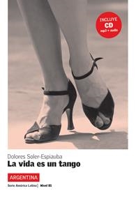 VIDA ES UN TANGO + CD | 9788484434535 | SOLER-ESPIAUBA,DOLORES