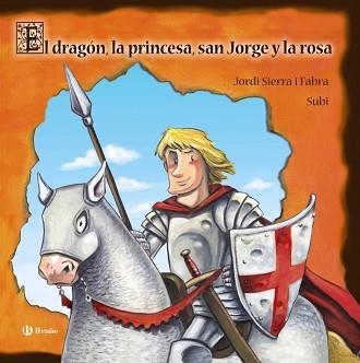 EL DRAGÓN, LA PRINCESA, SAN JORGE Y LA ROSA | 9788469620663 | SIERRA I FABRA, JORDI