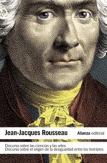 DISCURSO SOBRE LAS CIENCIAS Y LAS ARTES. DISCURSO SOBRE EL ORIGEN Y LOS FUNDAMENTOS DE LA DESIGUALDAD ENTRE LOS HOMBRES | 9788420669557 | ROUSSEAU,JEAN-JACQUES