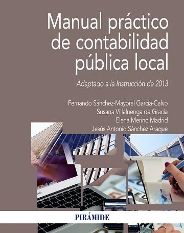 MANUAL PRÁCTICO DE CONTABILIDAD PÚBLICA LOCAL | 9788436836929 | SÁNCHEZ-MAYORAL GARCÍA-CALVO, FERNANDO/VILLALUENGA DE GRACIA, SUSANA/MERINO MADRID, ELENA/SÁNCHEZ AR