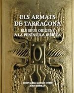 ARMATS DE TARRAGONA. ELS SEUS ORIGENS A LA PENINSULA IBERICA | 9788449920097 | BERTRAN,JORDI SALVADO I URPI,JOSEP Mª