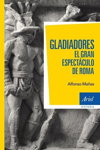 GLADIADORES. EL GRAN ESPECTACULO DE ROMA | 9788434405820 | MAÑAS,ALFONSO