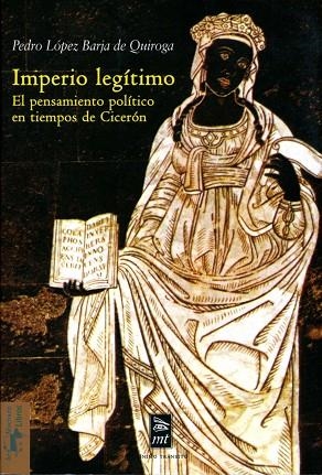 IMPERIO LEGITIMO,EL PENSAMIENTO POLITICO EN TIEMPOS DE CICERON | 9788477747758 | LOPEZ BARJA DE QUIROGA,PEDRO