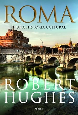 ROMA. UNA HISTORIA CULTURAL | 9788498922448 | HUGHES,ROBERT