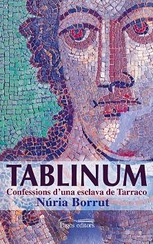 TABLINUM. CONFESSIONS D,UNA ESCLAVA DE TARRACO | 9788499753331 | BORRUT,NURIA