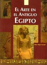 ARTE EN EL ANTIGUO EGIPTO | 9788495121387 | ALEGRE CARVAJAL,ESTHER