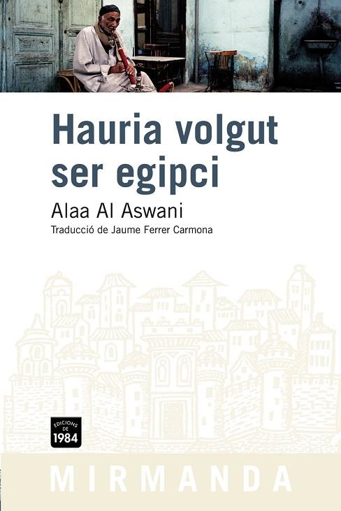 HAURIA VOLGUT SER EGIPCI | 9788492440665 | AL ASWANI,ALAA